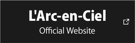 L'Arc-en-Ciel Official Website