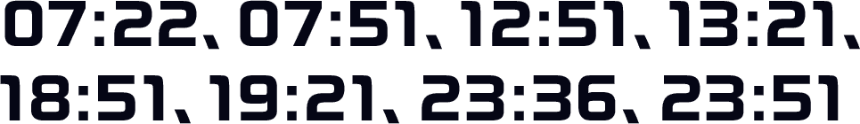 07:22、07:51、12:51、13:21、18:51、19:21、23:36、23:51