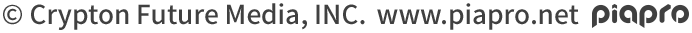 copyright Crypton Future Media, INC. www.piapro.net piapro